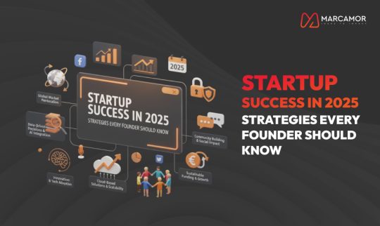 Startup Success in 2025: Strategies Every Founder Should Know