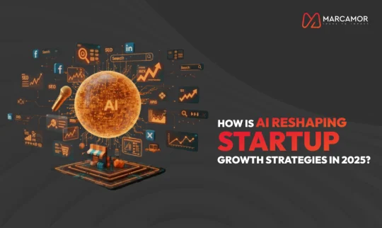 How Is AI Reshaping Startup Growth Strategies in 2025?