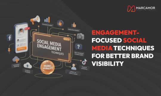Engagement-Focused Social Media Techniques for Better Brand Visibility