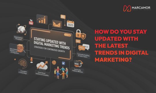 How Do You Stay Updated with Latest Trends in Digital Marketing?