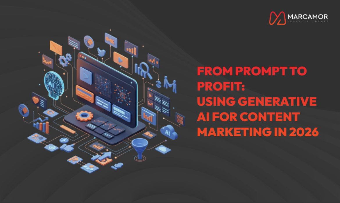 From Prompt to Profit: Using Generative AI for Content Marketing in 2026